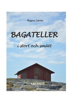 Jahnke, Magnus | Bagateller : I stort och smått