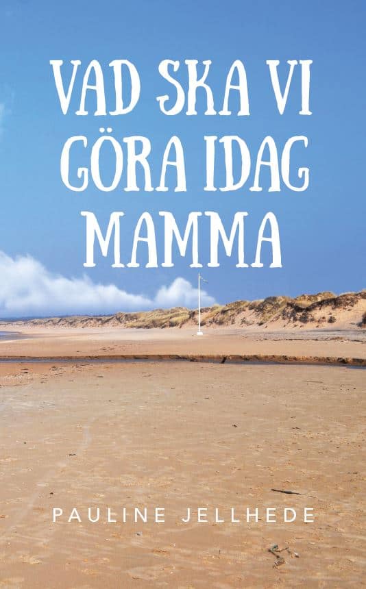 Jellhede, Pauline | Vad ska vi göra idag mamma?