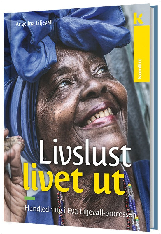 Liljevall, Angelina | Livslust livet ut : Handledning i Eva Liljevall-processen