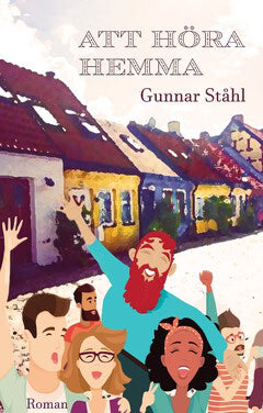 Ståhl, Gunnar | Att höra hemma : Ett stadigt tag om livet