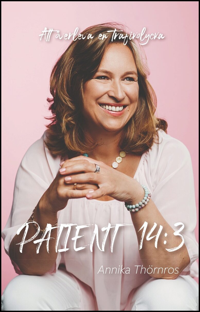 Thörnros, Annika | Patient 14:3 : Att överleva en trafikolycka