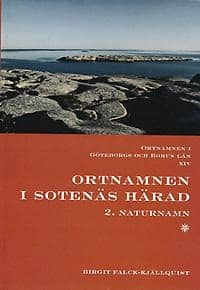 Falck-Kjällquist, Birgit | Ortnamnen i Göteborgs och Bohus län 14. Ortnamnen i Sotenäs härad, 2 Naturnamn