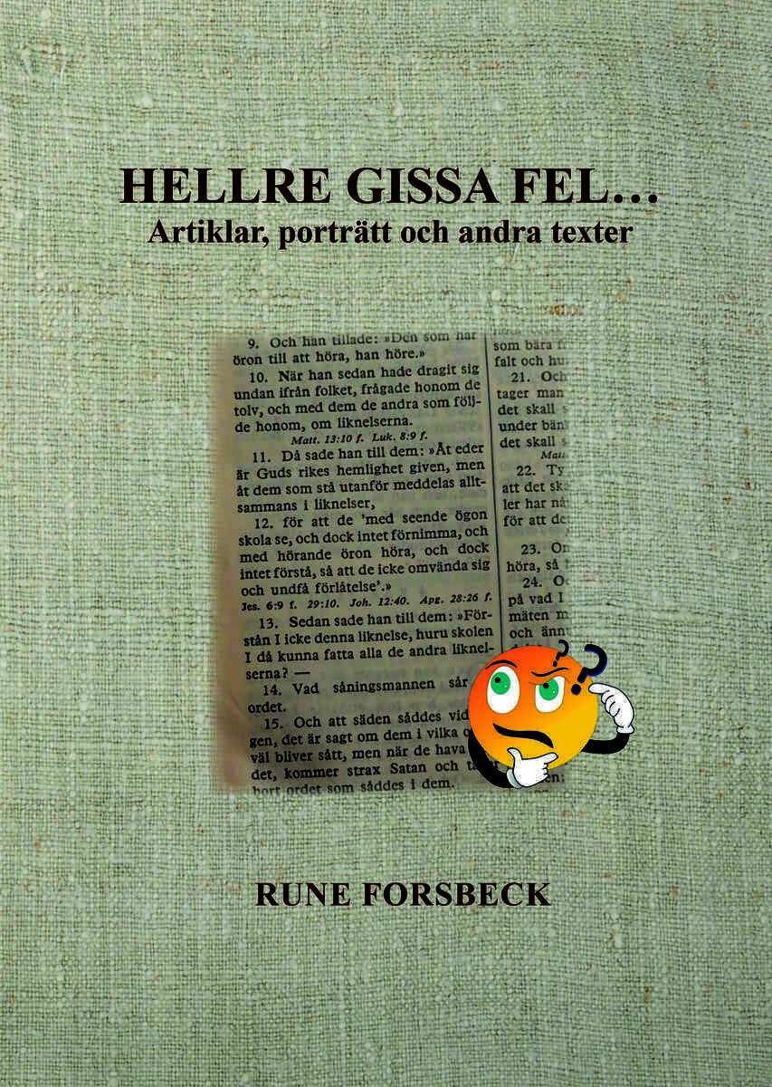 Forsbeck, Rune | Hellre gissa fel... Artiklar, porträtt och andra texter