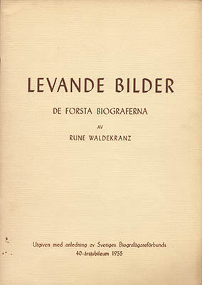 Waldekranz, Rune | Levande bilder : De första biograferna