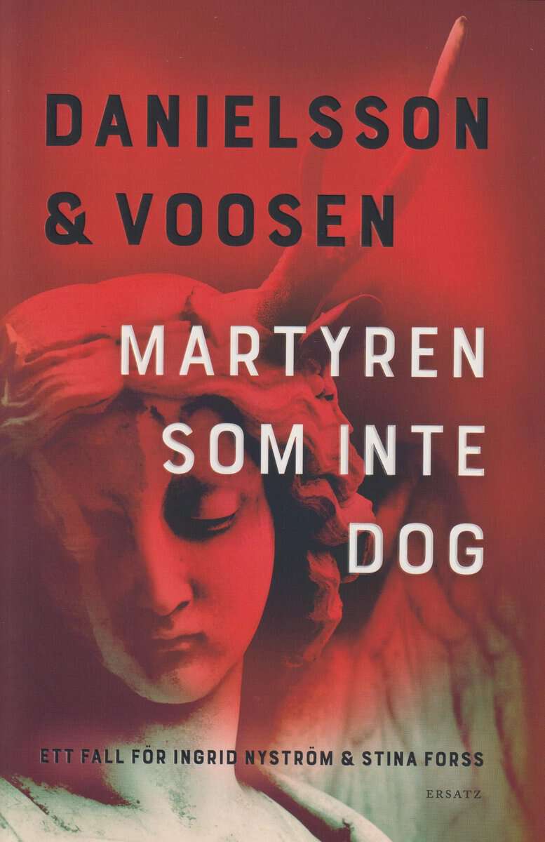 Danielsson, Kerstin | Voosen, Roman | Martyren som inte dog