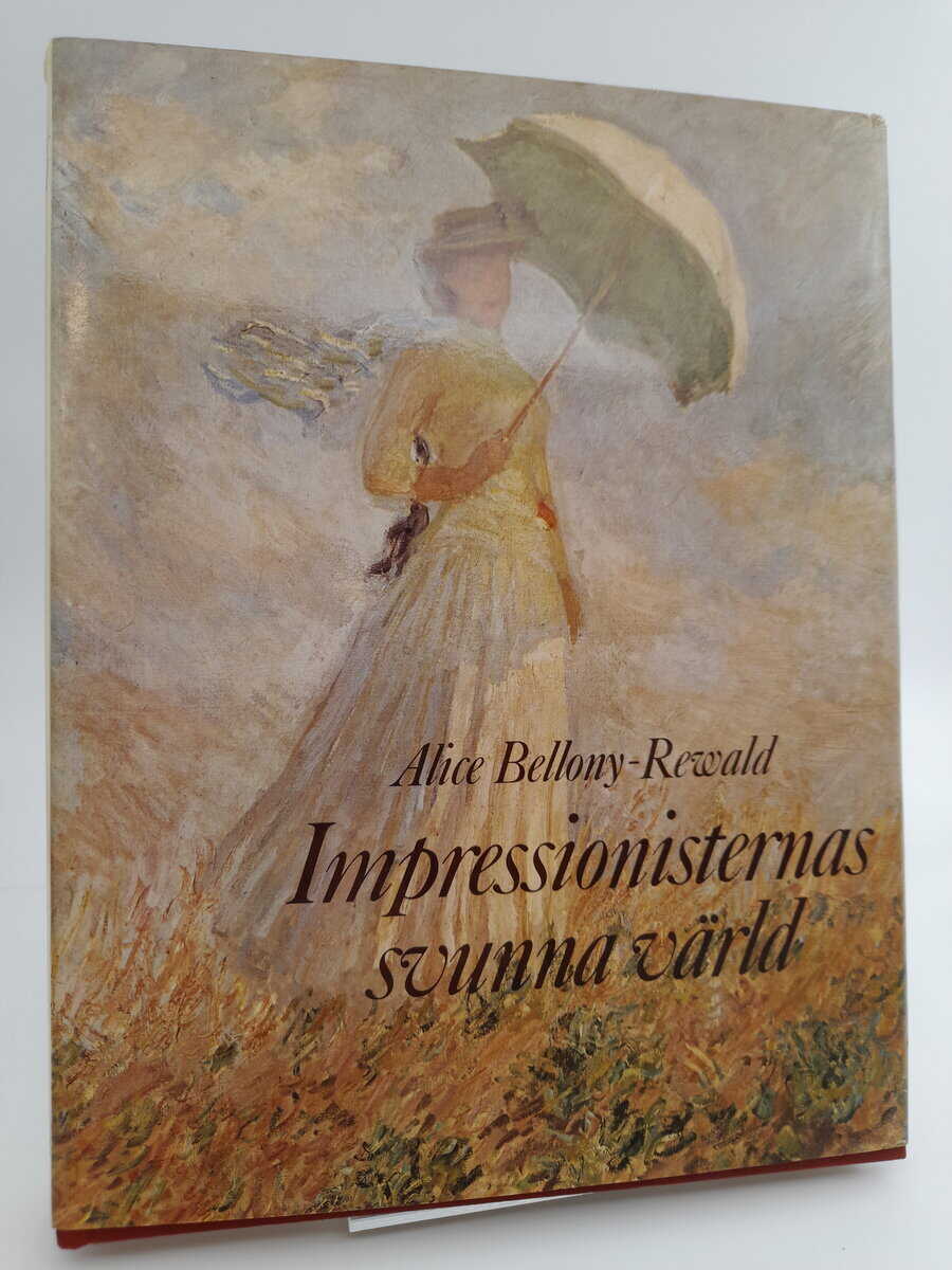 Bellony-Rewald, Alice | Impressionisternas svunna värld