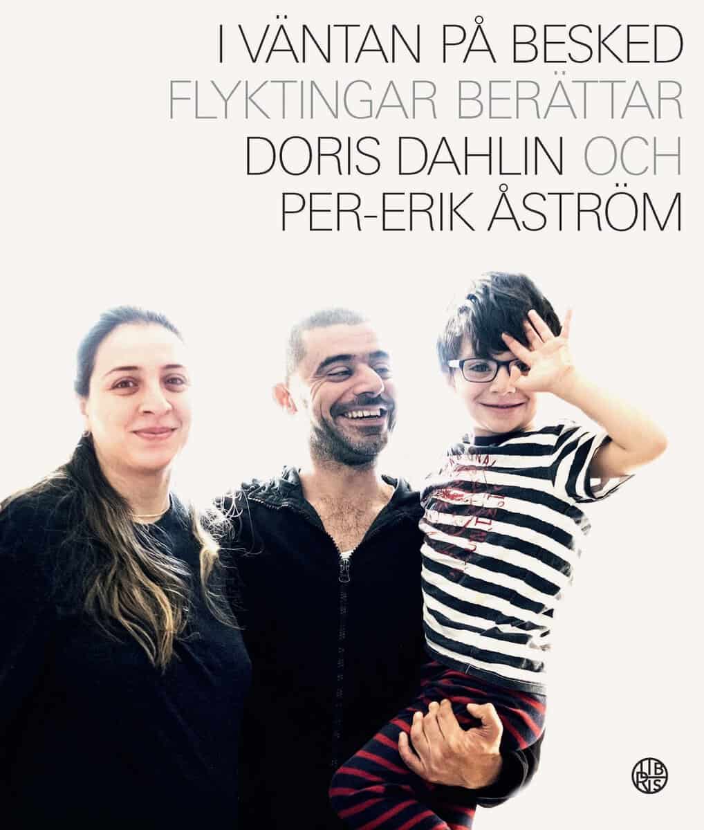 Dahlin, Doris | Åström, Per-Erik | I väntan på besked : Flyktingar berättar