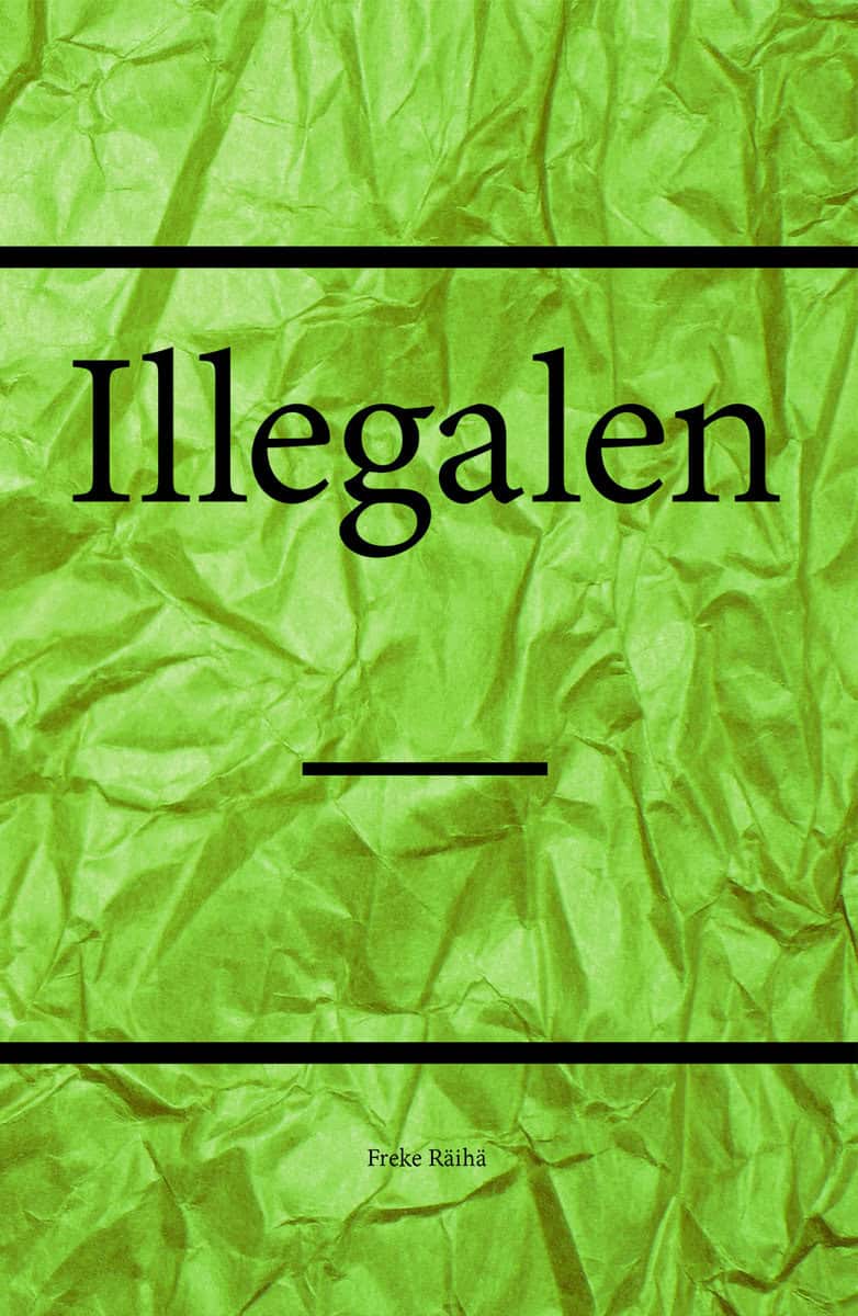 Räihä, Freke | Illegalen