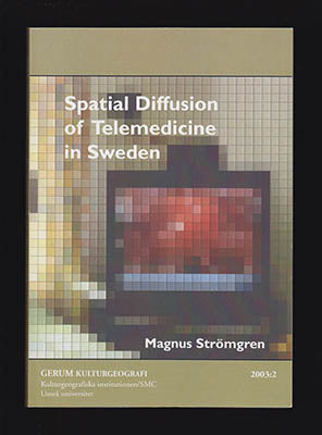 Strömgren, Magnus | Spatial Diffusion of Telemedicine in Sweden