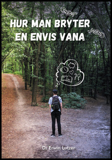 Lutzer, Erwin | Hur man bryter en envis vana
