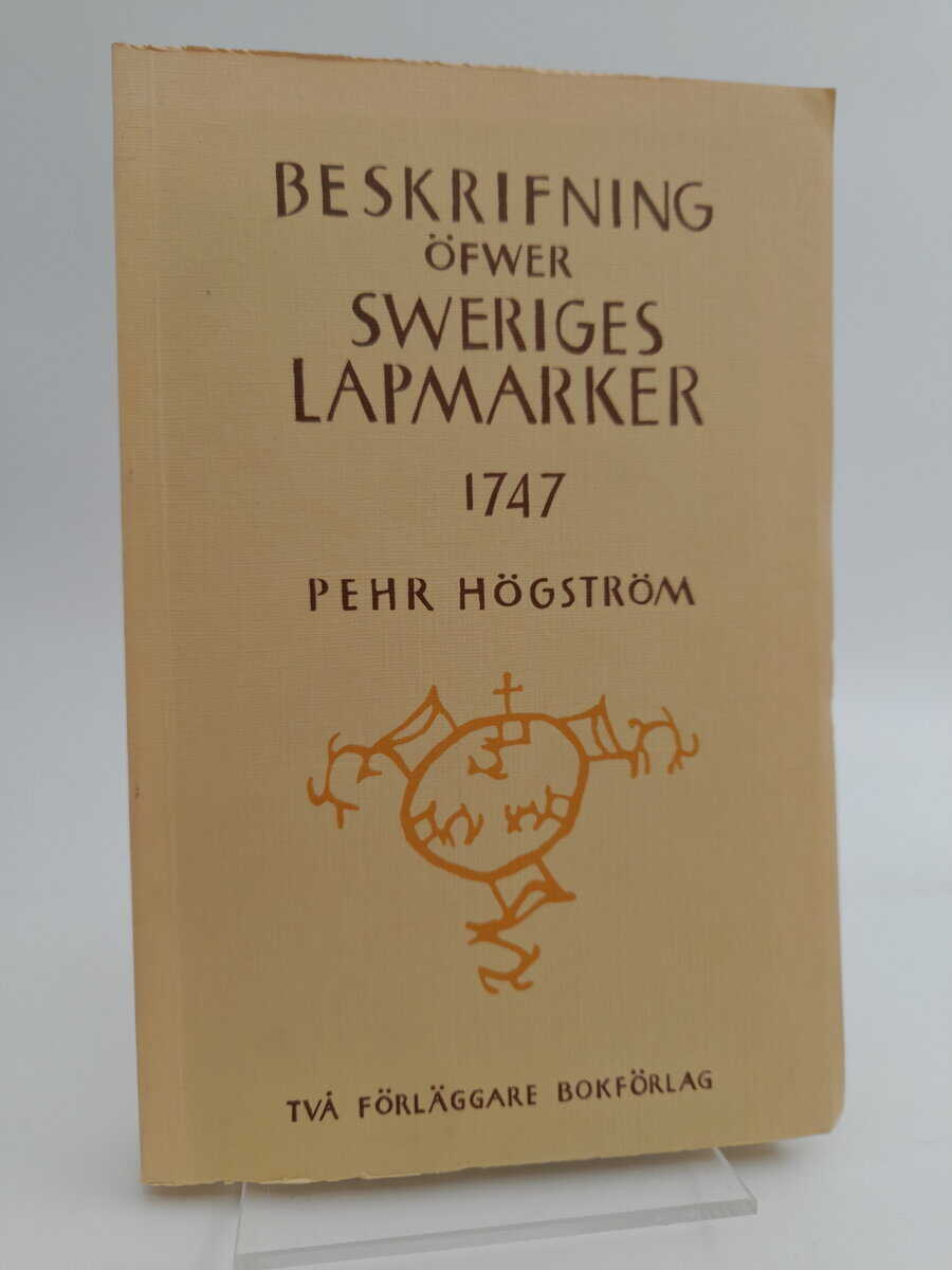 Högström, Pehr | Beskrifning öfwer de til Sweriges krona lydande lapmarker