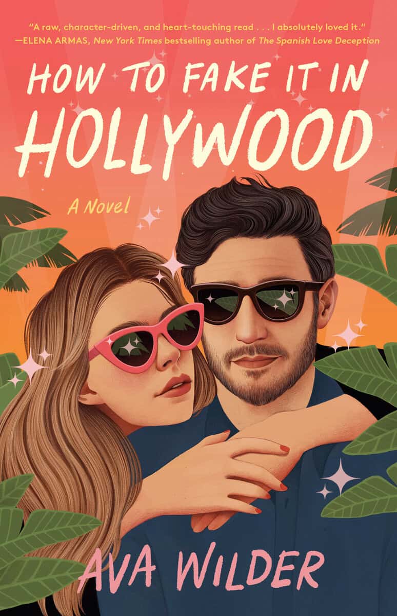 Ava Wilder | How to Fake It in Hollywood