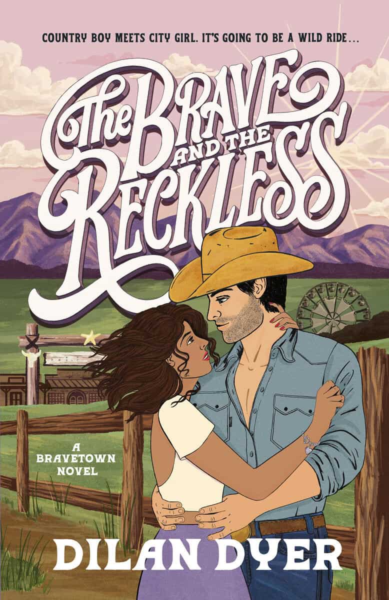 Dyer, Dilan | The Brave and the Reckless : A Bravetown Novel