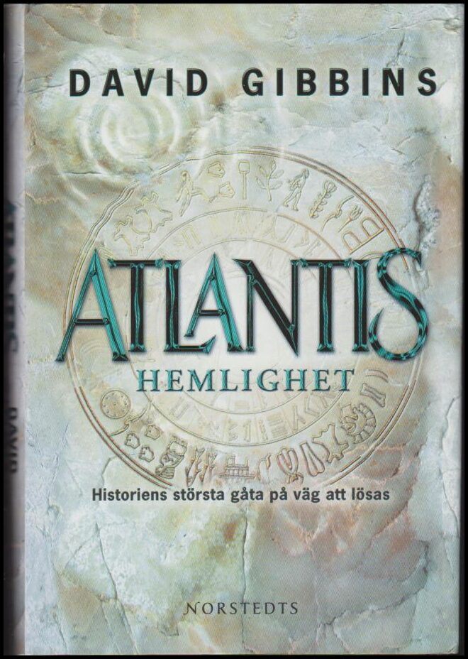 Gibbins, David | Atlantis hemlighet : Historiens största gåta på väg att lösas