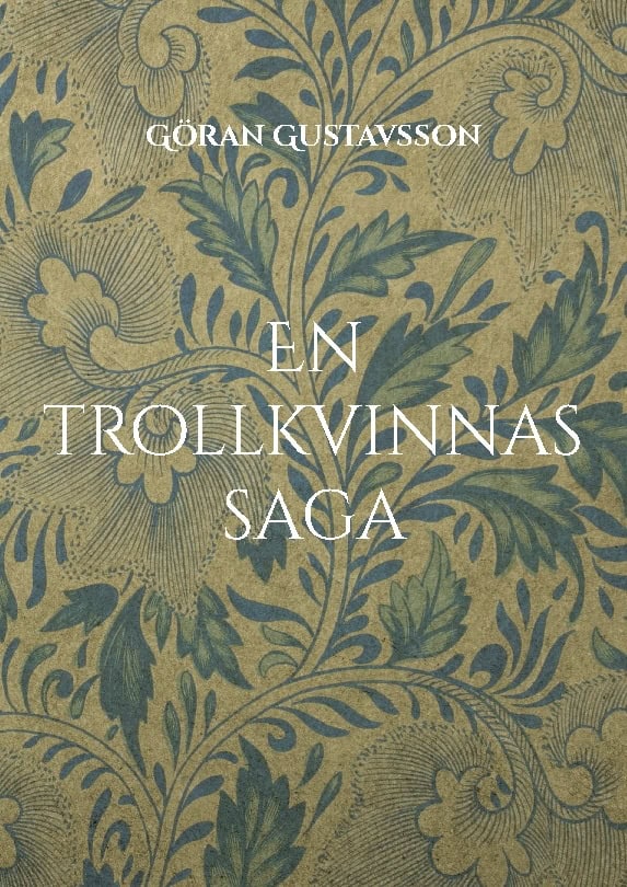 Gustavsson, Göran | En trollkvinnas saga : Trollkvinnan Hjördis
