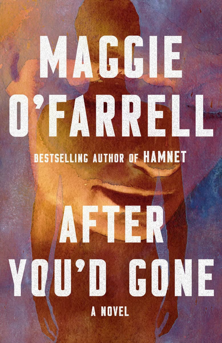 O'Farrell, Maggie | After You'd Gone : A Novel