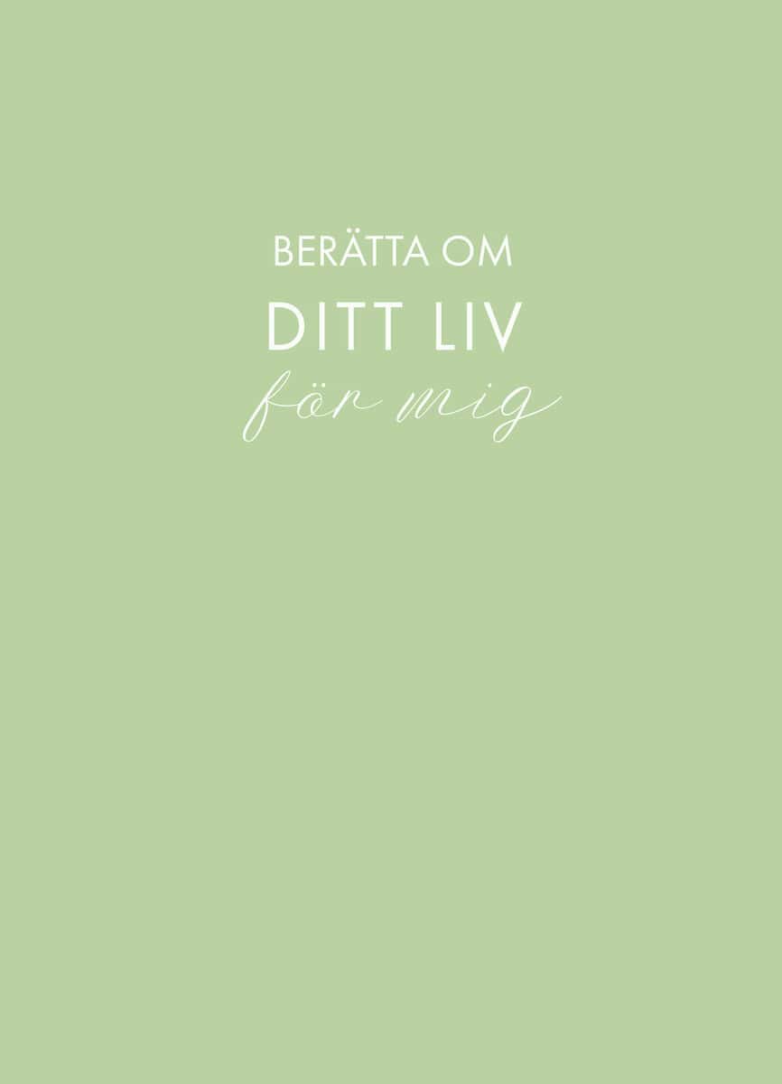 Bang-Melchior, Sara | Berätta om ditt liv för mig (ljusgrön)