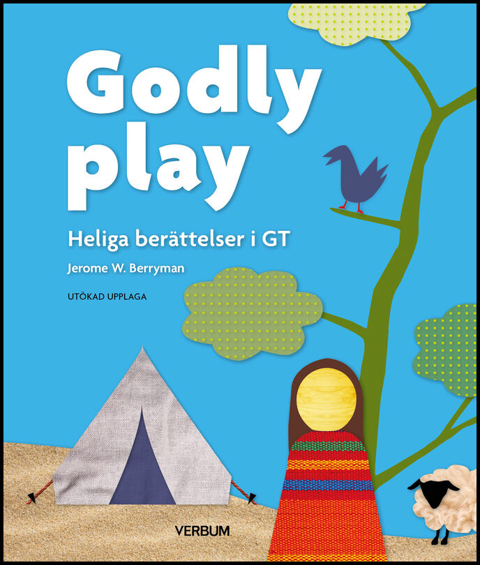 Berryman, Jerome W. | Godly play. Heliga berättelser i GT : Heliga berättelser i GT