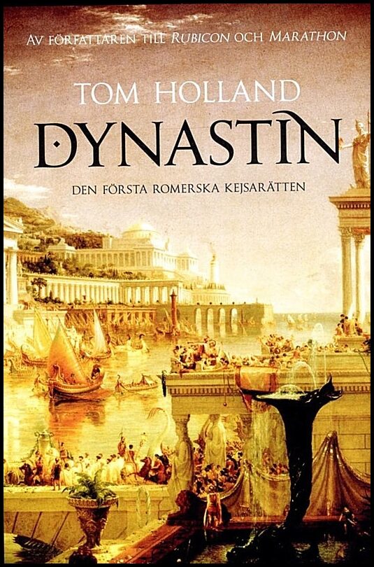 Holland, Tom | Dynastin : Den första romerska kejsarätten