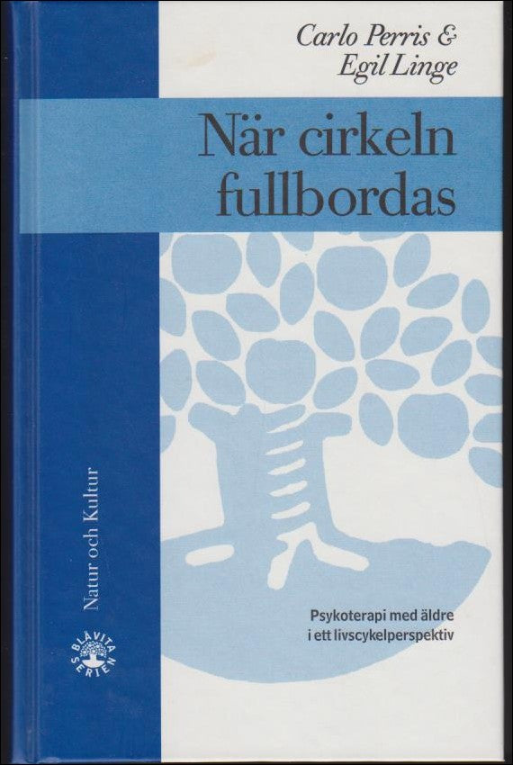 Perris, Carlo & Linge, Egil | När cirkeln fullbordas : Psykoterapi med äldre i ett livscykelperspektiv