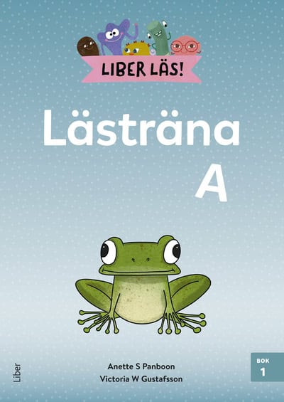 Panboon, Anette S. | Gustafsson, Victoria W. | Liber Läs Lästräna A bok 1