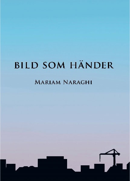 Naraghi, Mariam | Bild som händer