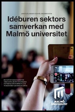 Brunnström, Pål | Sjölander, Jens | Idéburen sektors samverkan med Malmö universitet : En rapport inom ramen för Vinnova...