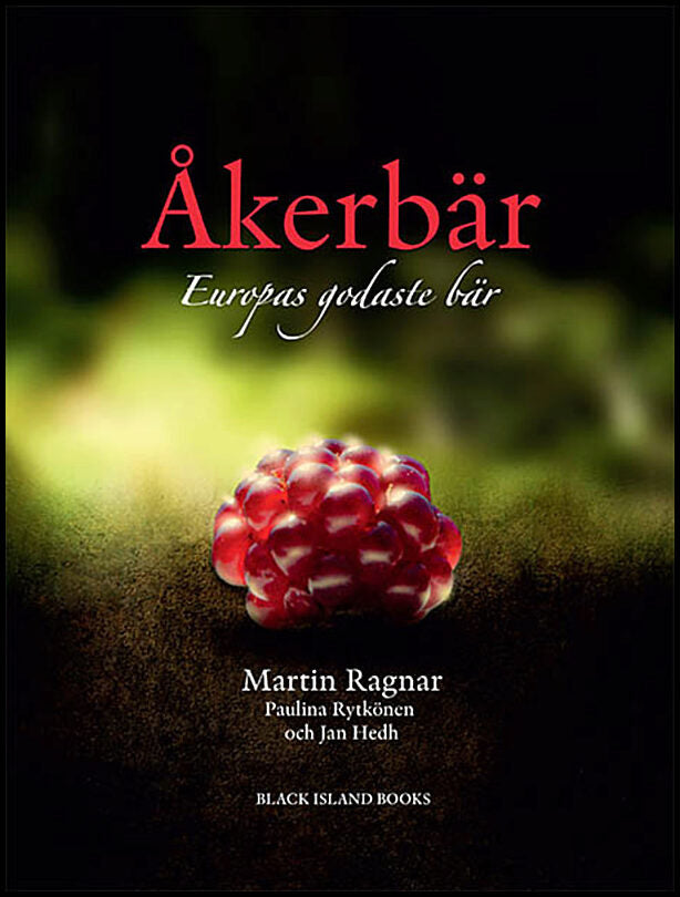 Ragnar, Martin| Rytkönen, Paulina| Hedh, Jan | Åkerbär