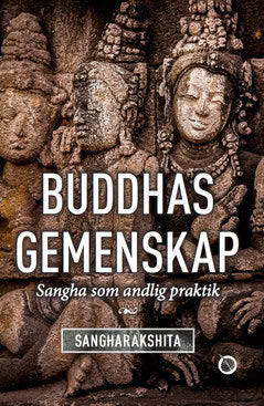Sangharakshita | Buddhas gemenskap : Sangha som andlig praktik