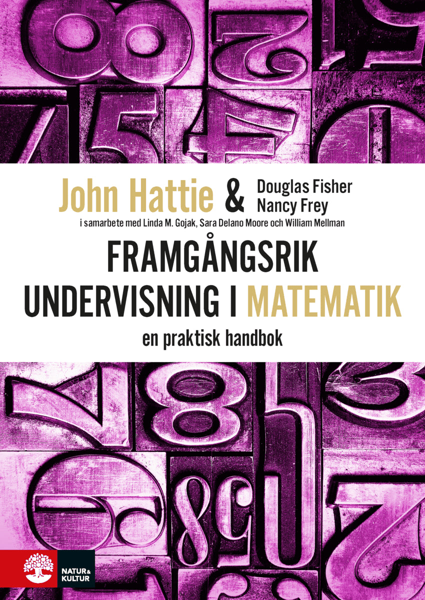 Hattie, John | Fisher, Douglas | Frey, Nancy | Framgångsrik undervisning i matematik : En praktisk handbok
