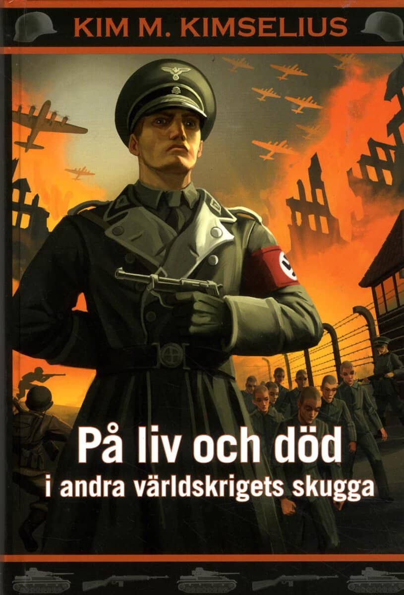Kimselius, Kim M. | På liv och död i andra världskrigets skugga