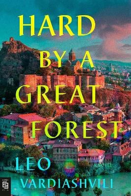 Vardiashvili, Leo | Hard by a Great Forest