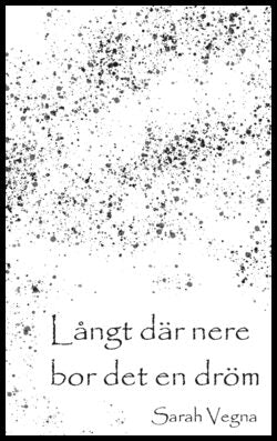 Vegna, Sarah | Långt där nere bor det en dröm