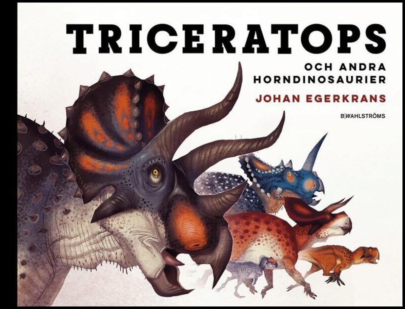 Egerkrans, Johan | Triceratops och andra horndinosaurier