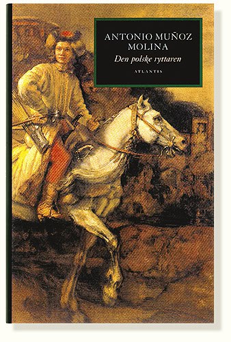 Molina, Antonio Munoz | Den polske ryttaren