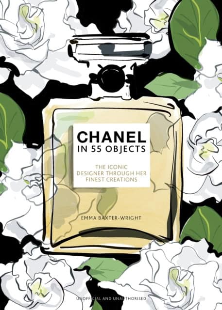 Baxter-Wright, Emma | Chanel in 55 Objects