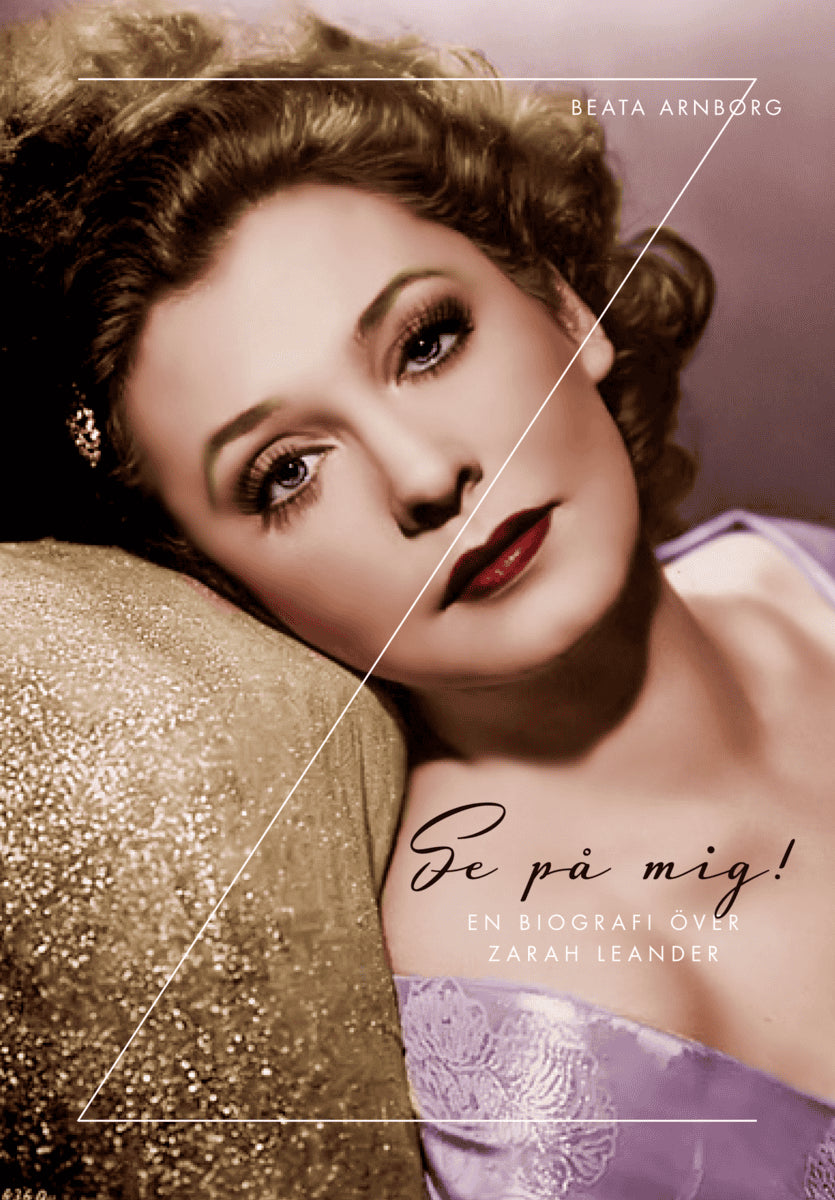 Arnborg, Beata | Se på mig : En biografi över Zarah Leander