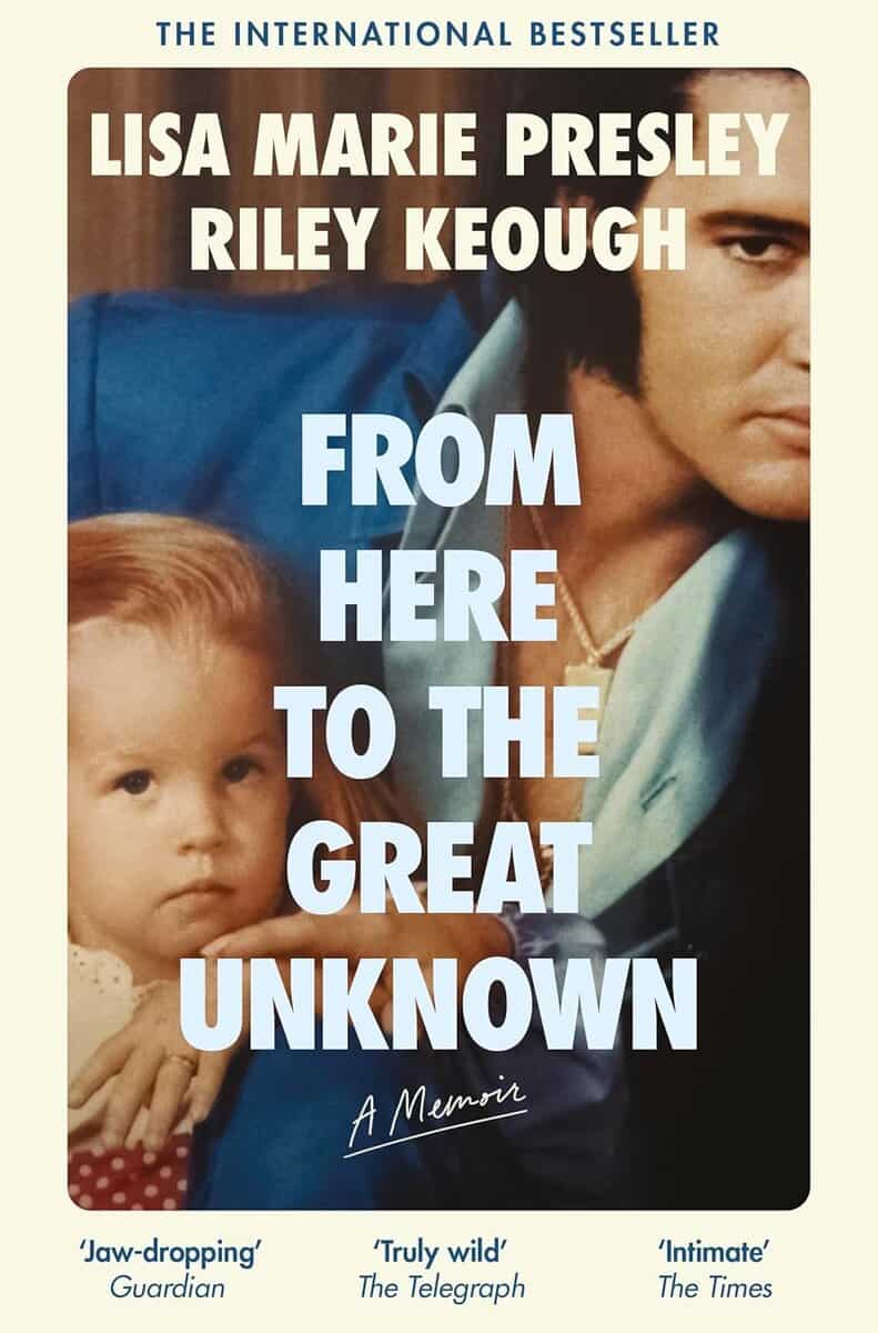 Keough, Riley | Presley, Lisa Marie | From Here to the Great Unknown : A Memoir