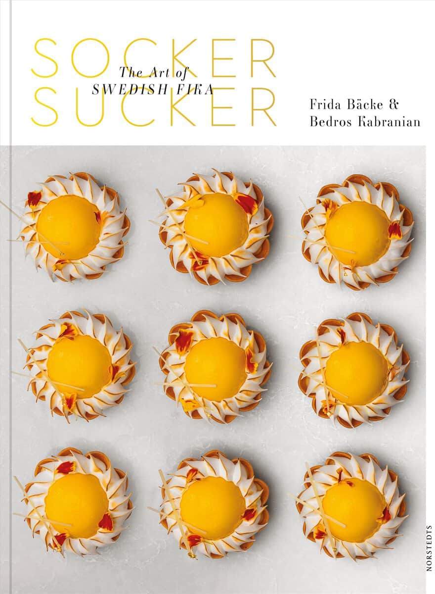 Bäcke, Frida | Kabranian, Bedros | Socker sucker : The Art of Swedish Fika