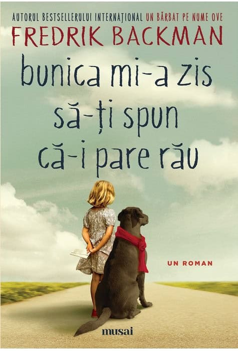 Backman, Fredrik | Bunica mi-a zis sa-ti spun ca-i pare rau