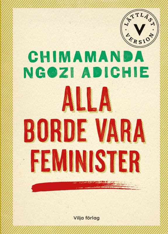Adichie, Chimamanda Ngozi | Alla borde vara feminister (lättläst)