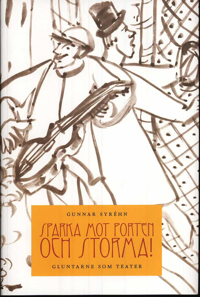Syréhn, Gunnar | Sparka mot porten och storma! : Gluntarne som teater
