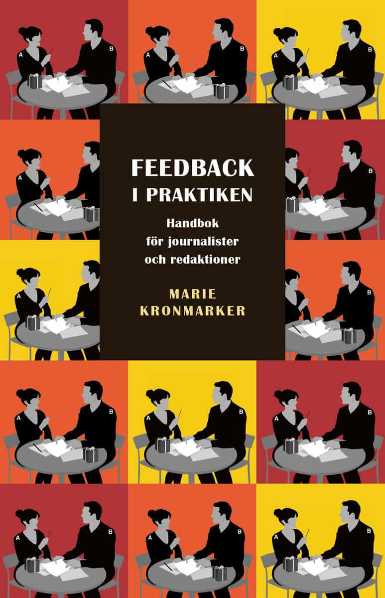 Kronmarker, Marie | Feedback i praktiken. Handbok för journalister och redaktioner