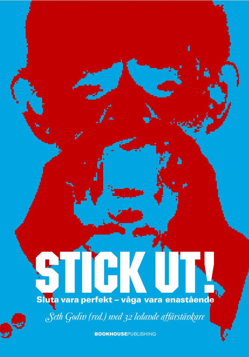 Stick ut! : Sluta vara perfekt - våga vara enastående