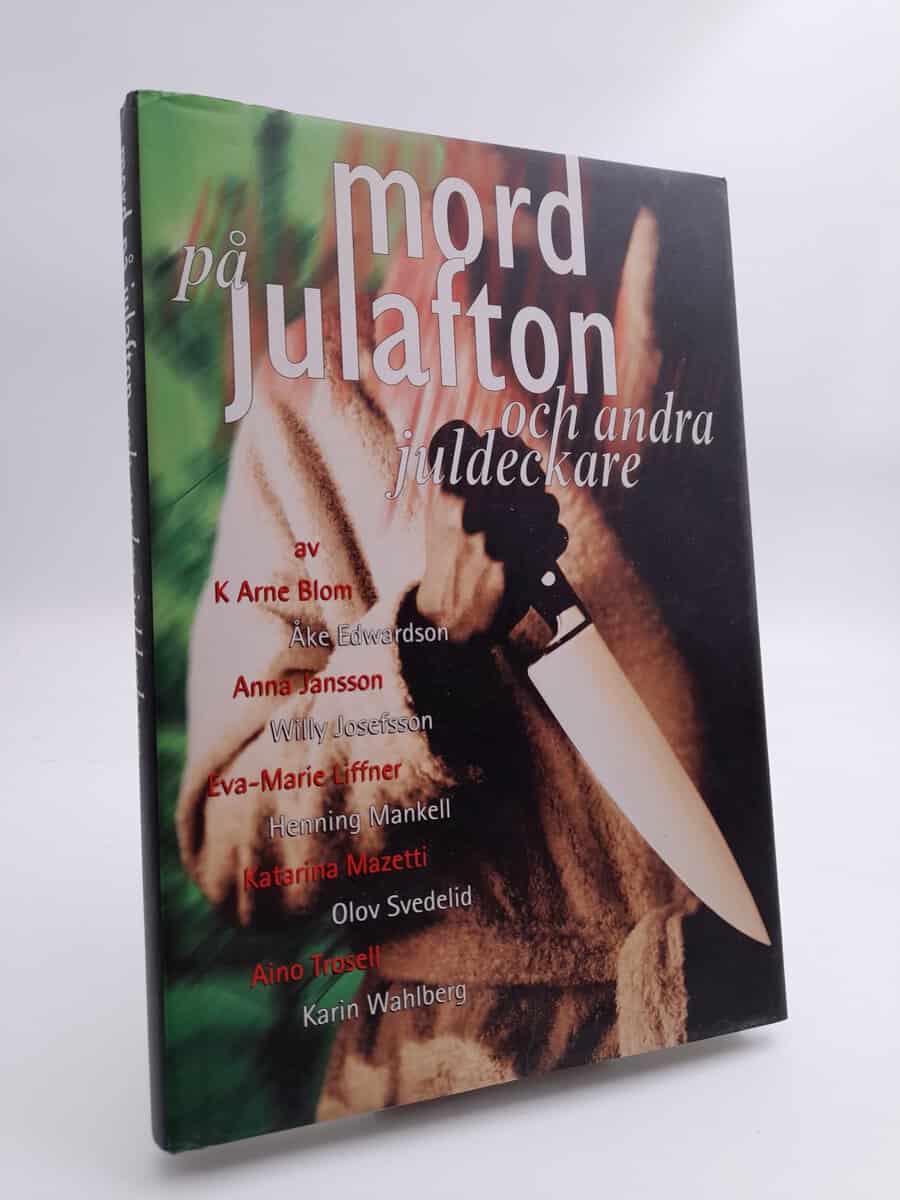 Blom, Arne | Jansson, Anna | Mankell, Henning | Mord på julafton och andra juldeckare