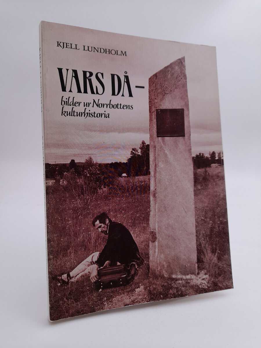 Lundholm, Kjell | Vars då : bilder ur Norbottens kulturhistoria