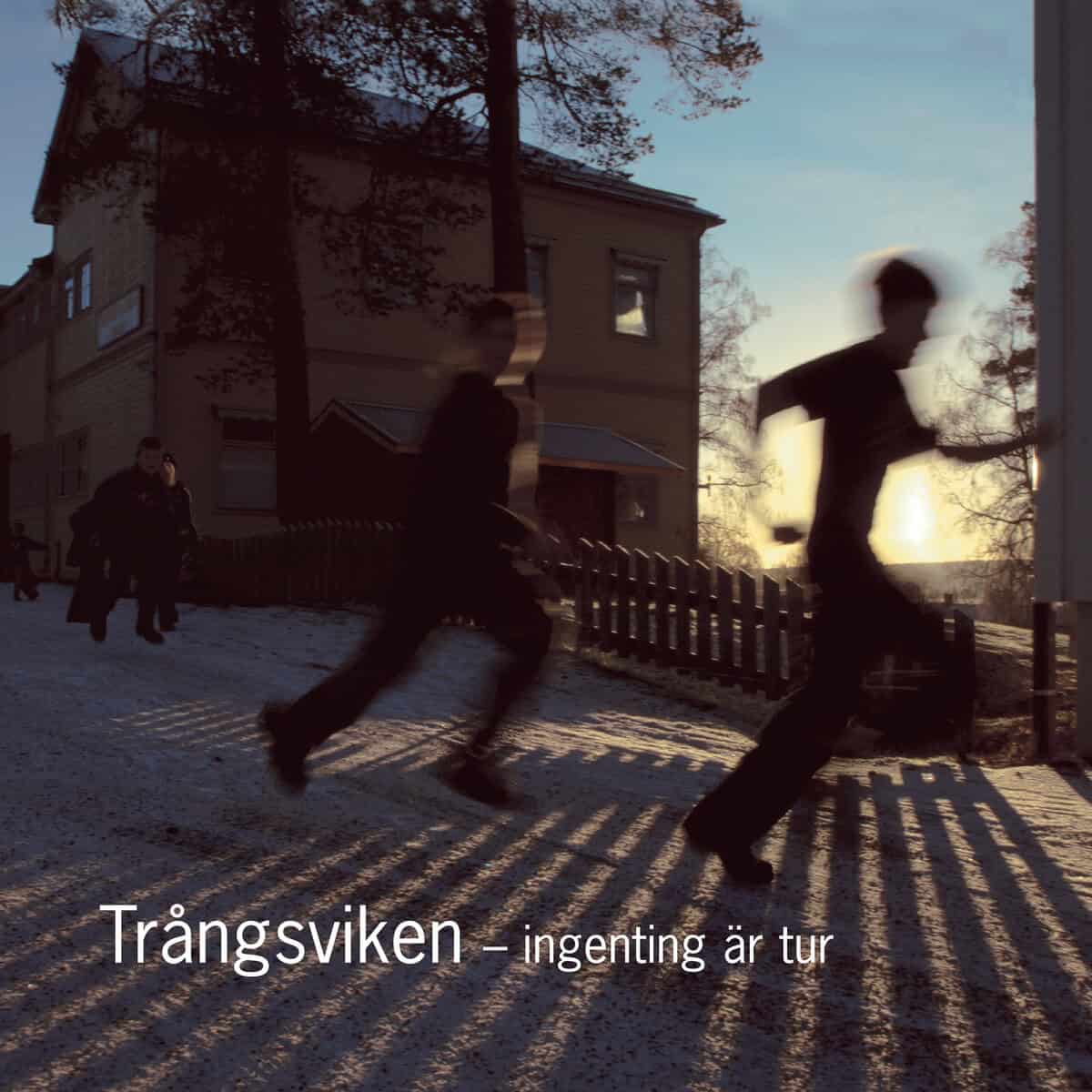 Johansson, Karin | Rask, Gunno | Trångsviken : Ingenting är tur