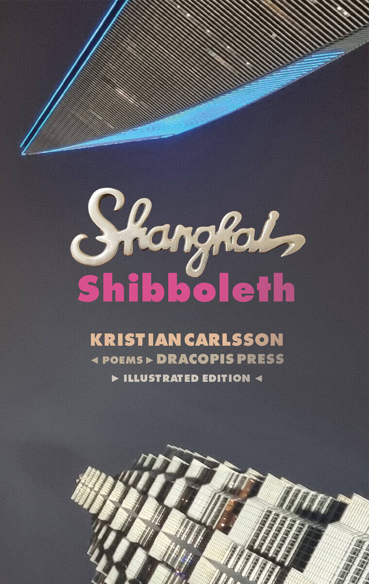 Carlsson, Kristian | Shanghai Shibboleth : Poems
