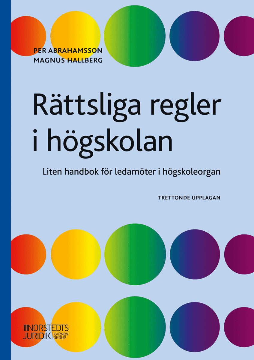 Abrahamsson, Per | Hallberg, Magnus | Rättsliga regler i högskolan : Liten handbok för ledamöter i högskoleorgan