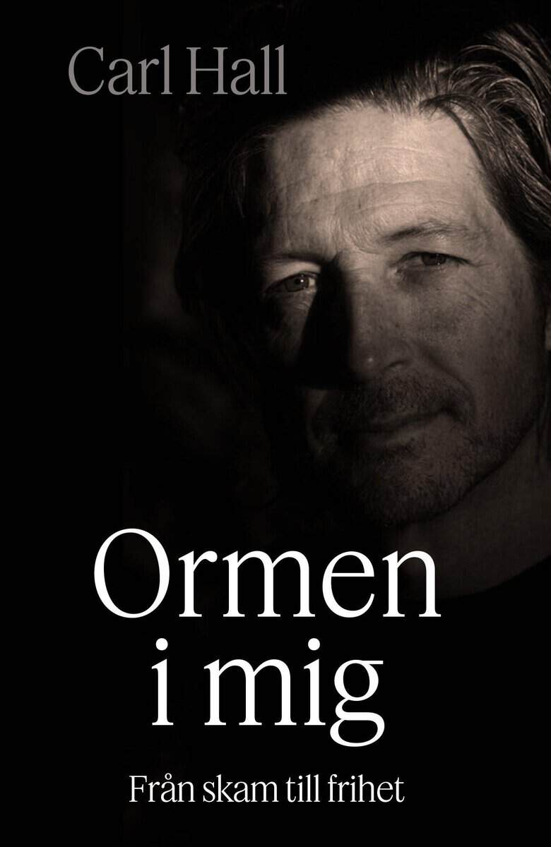 Hall, Carl | Ormen i mig : Från skam till frihet